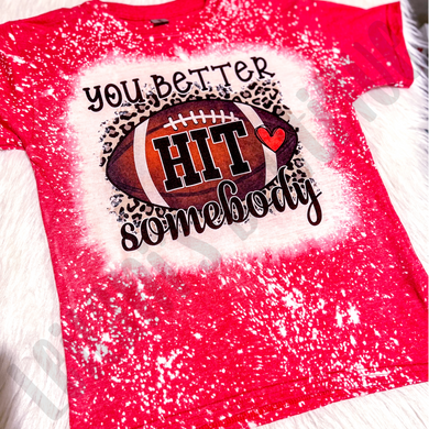 You Better Hit Somebody Bleached Tee- Youth Small